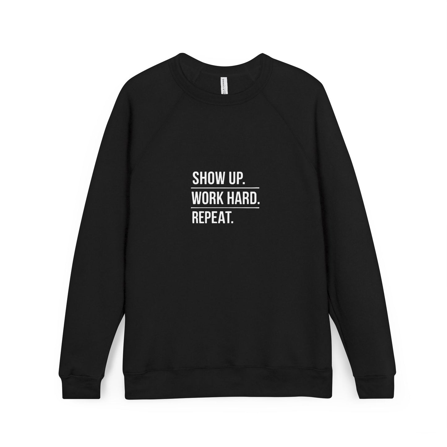 Motivational Raglan Sweatshirt — "Show Up. Work Hard. Repeat." Crewneck