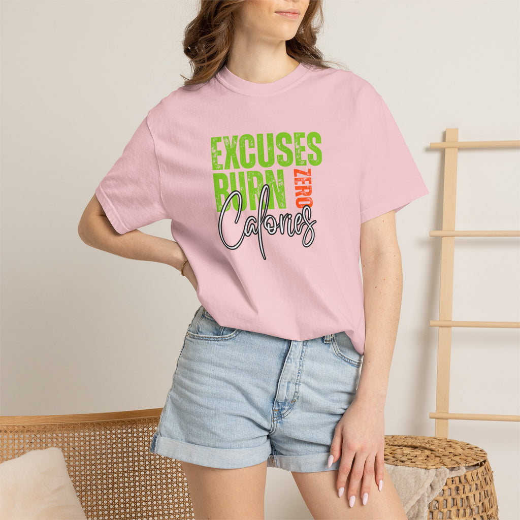 Excuses Burn Zero Calories | Graphic T-Shirt