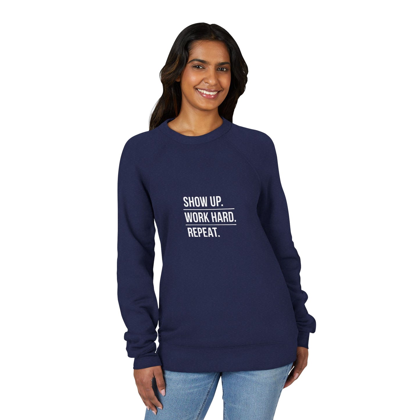 Motivational Raglan Sweatshirt — "Show Up. Work Hard. Repeat." Crewneck