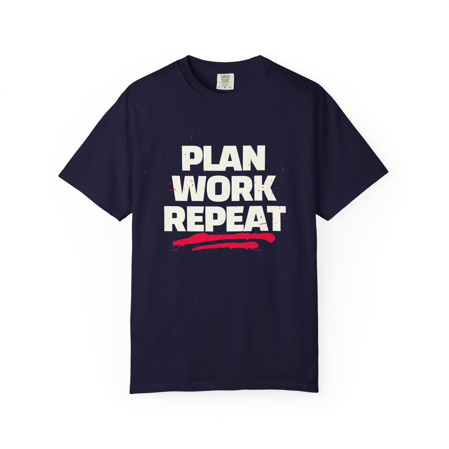 Plan Work Repeat  | Graphic T-Shirt