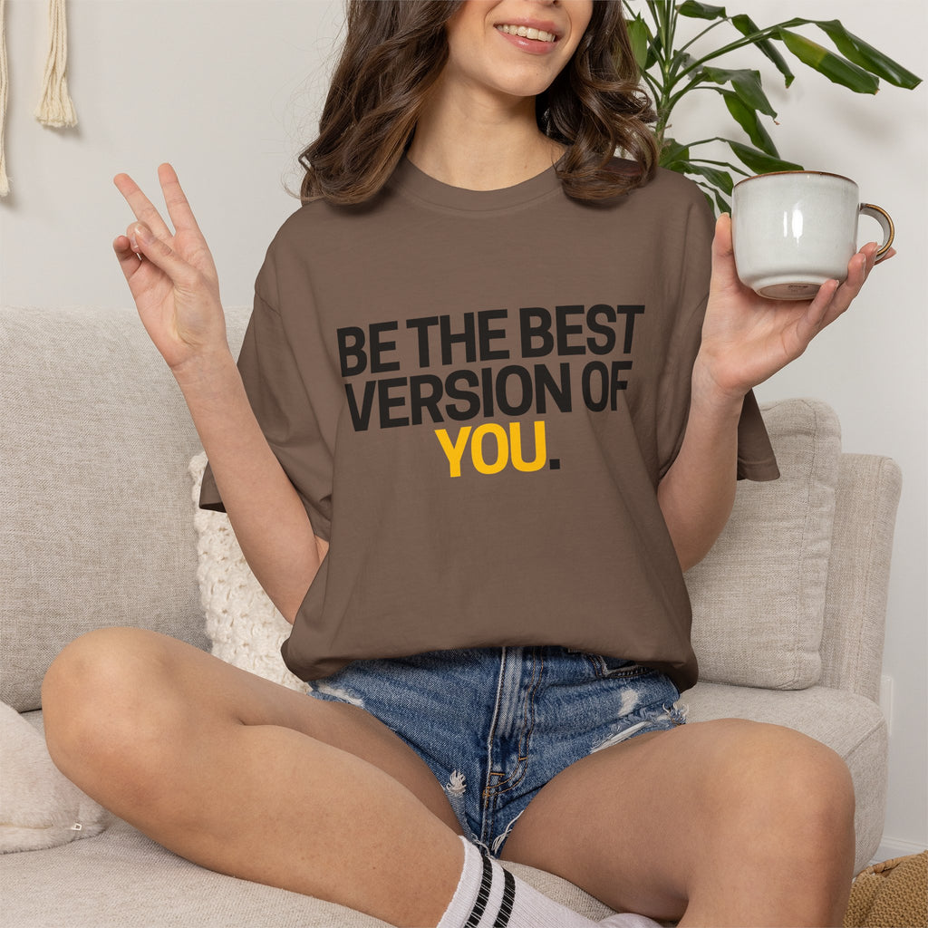 Be The Best Version Of You | Motivational T-Shirt