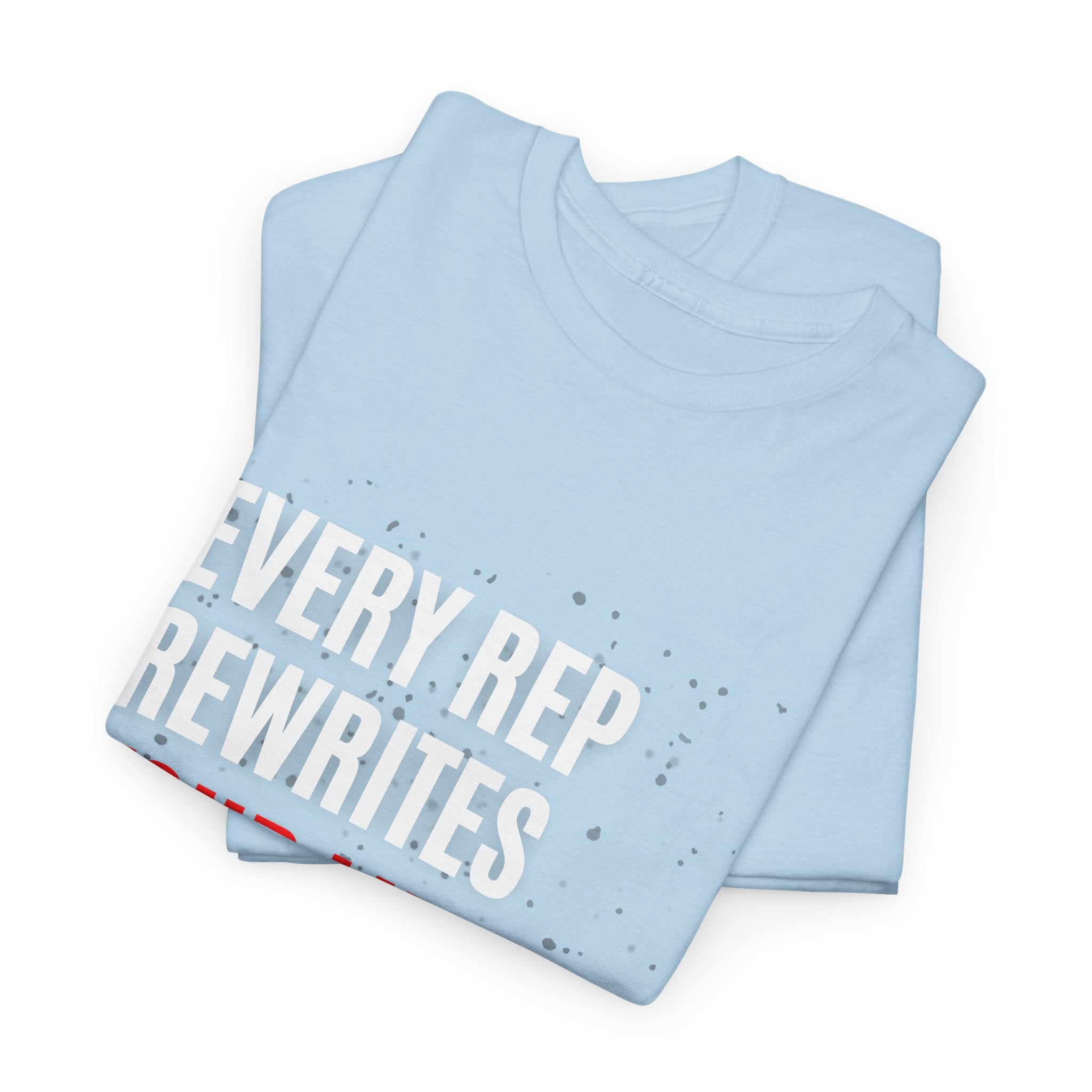 Every Rep Rewrites Your Limits | Motivational Gym T-Shirt