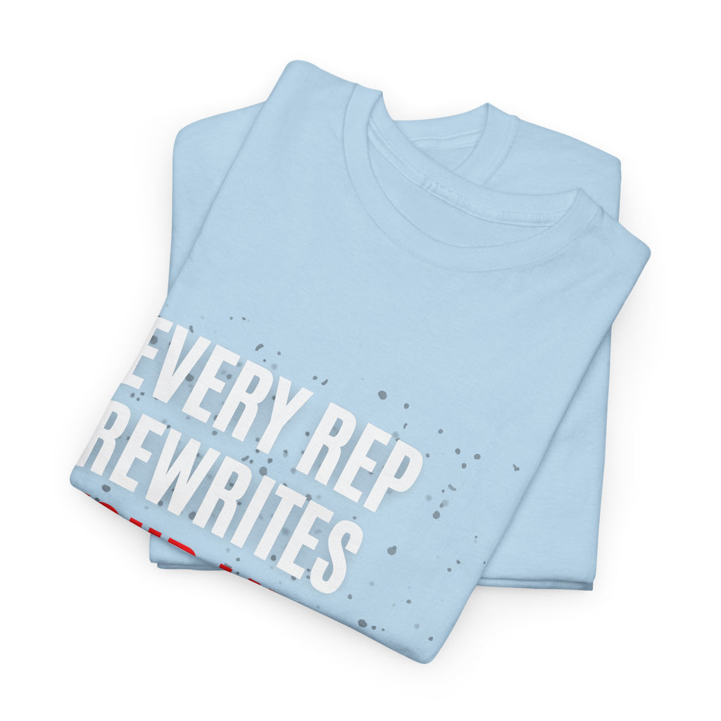 Every Rep Rewrites Your Limits | Motivational Gym T-Shirt