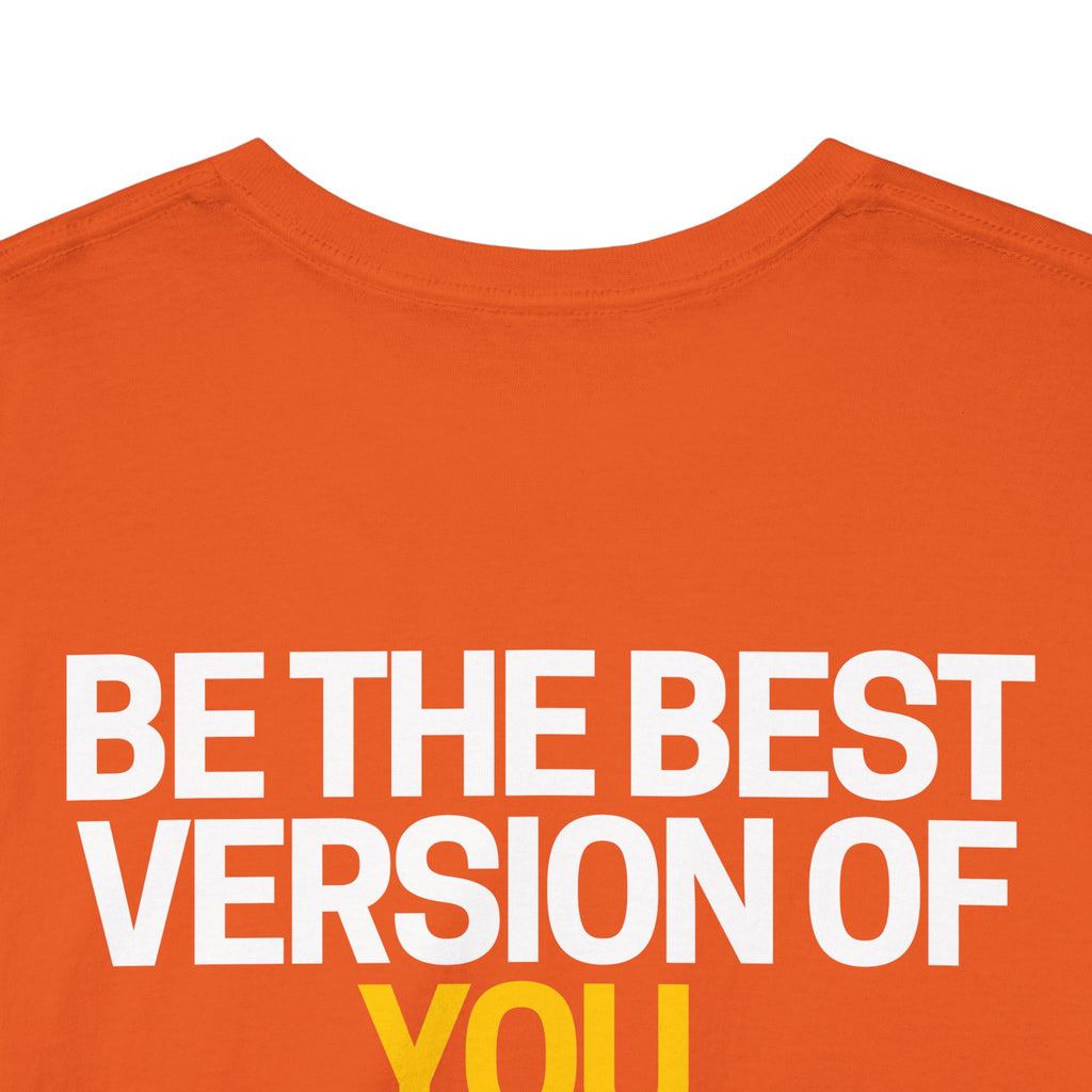 Be The Best Version of You | Motivational T-Shirt