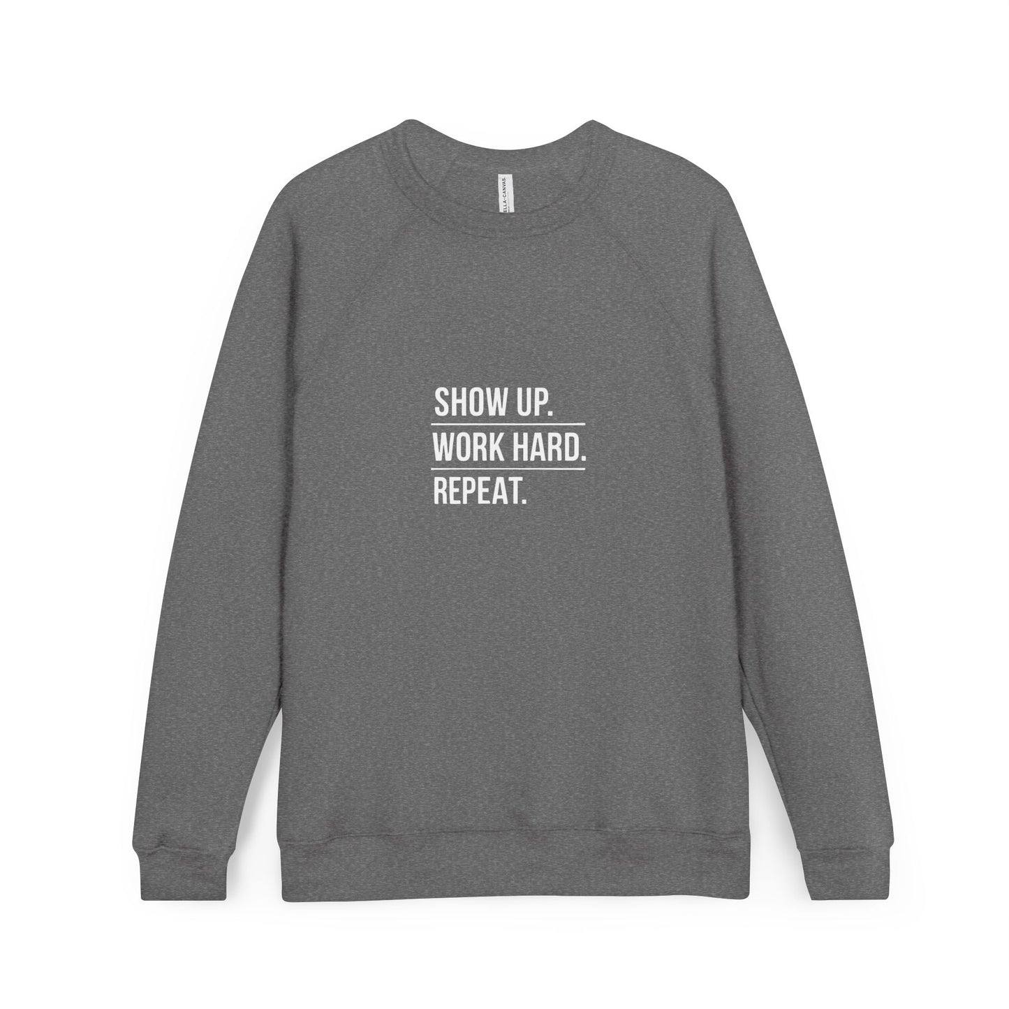 Motivational Raglan Sweatshirt — "Show Up. Work Hard. Repeat." Crewneck