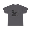 No Excuses. Just Results. | Motivational T-Shirt