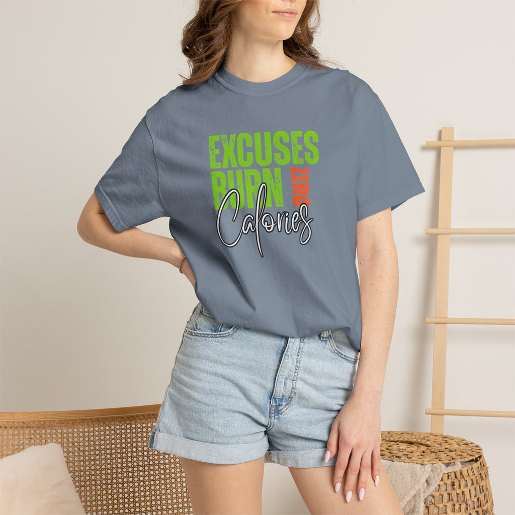 Excuses Burn Zero Calories | Graphic T-Shirt