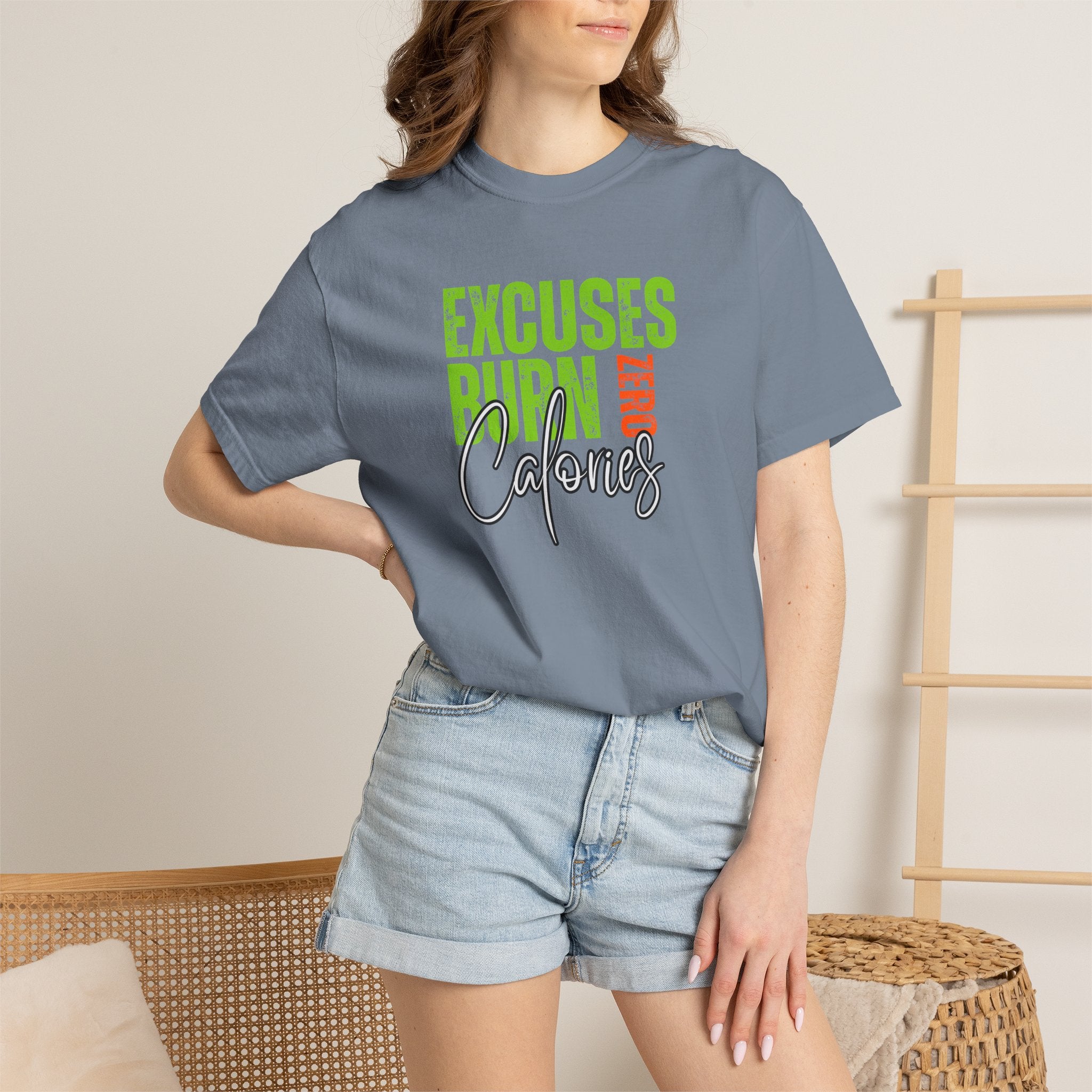 Excuses Burn Zero Calories | Graphic T-Shirt