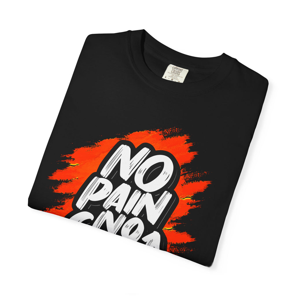 No Pain No Gain | T-Shirt