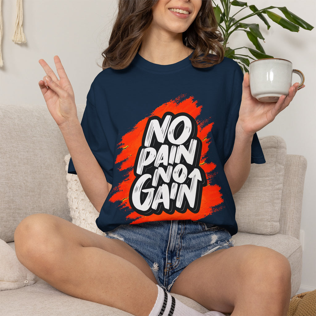 No Pain No Gain | T-Shirt