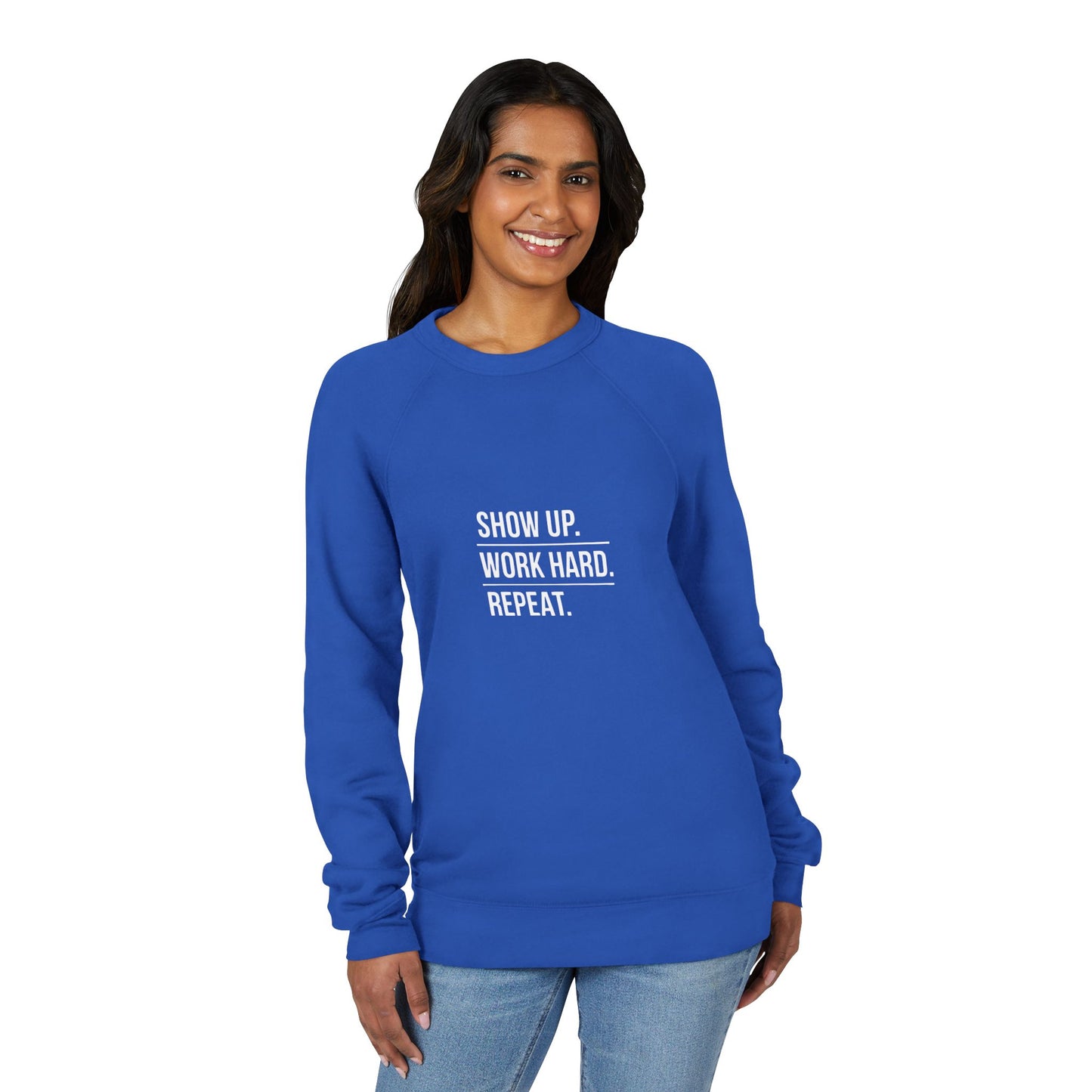 Motivational Raglan Sweatshirt — "Show Up. Work Hard. Repeat." Crewneck