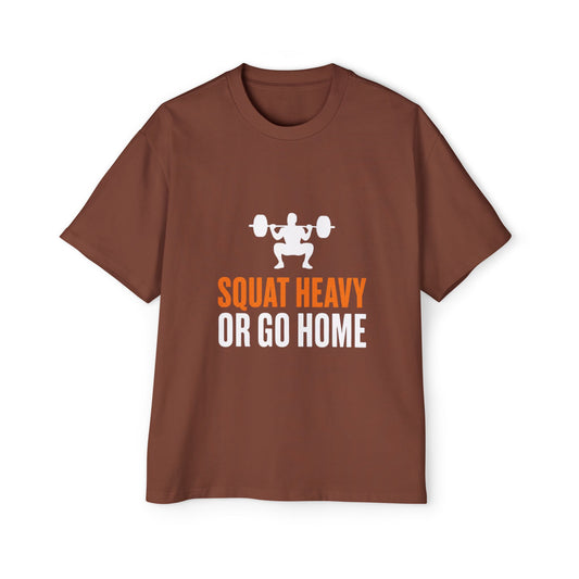 Squat Heavy or Go Home Tee — Men's Gym T-Shirt