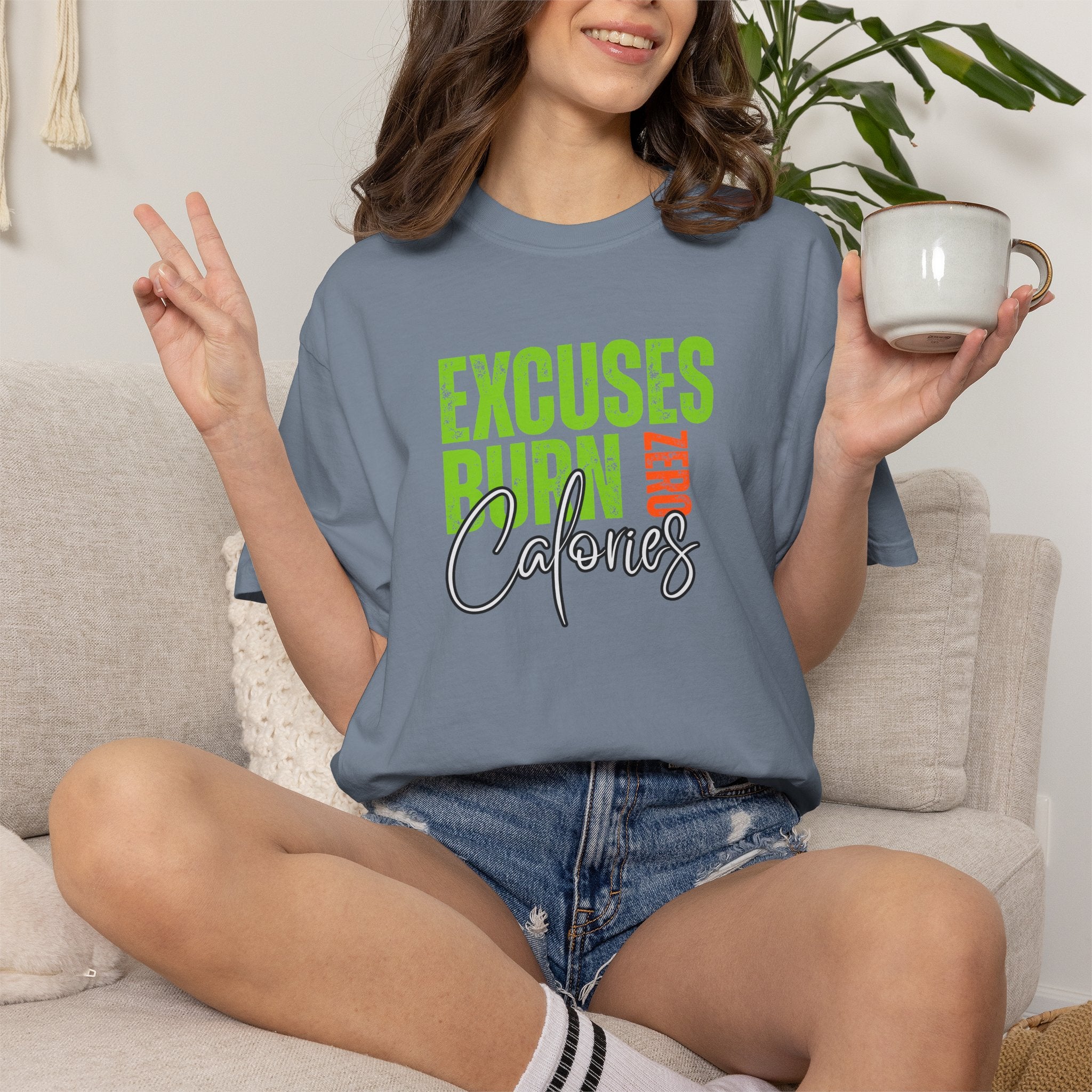 Excuses Burn Zero Calories | Graphic T-Shirt