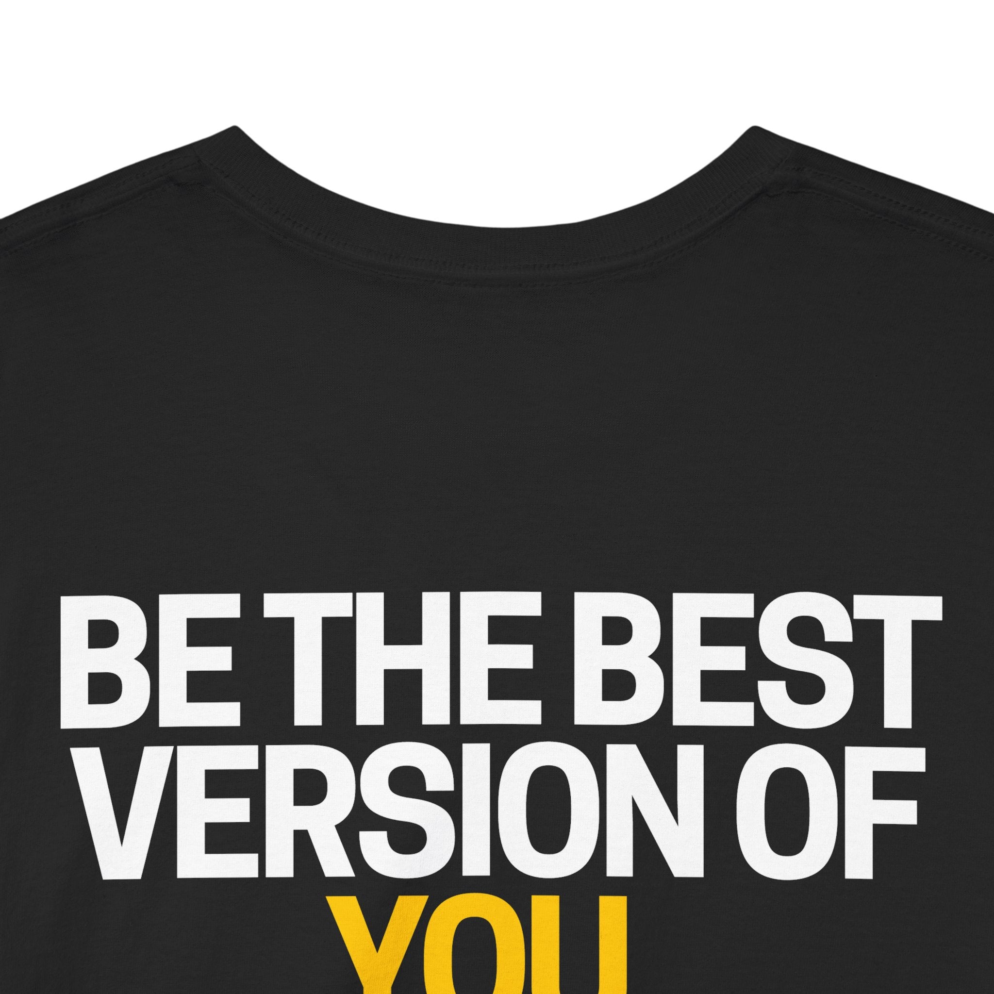 Be The Best Version of You | Motivational T-Shirt