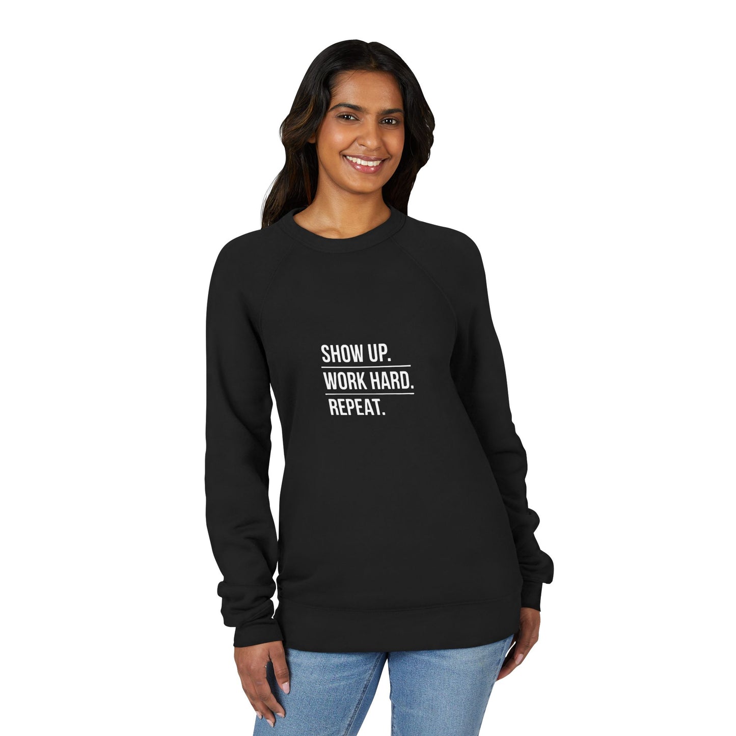 Motivational Raglan Sweatshirt — "Show Up. Work Hard. Repeat." Crewneck