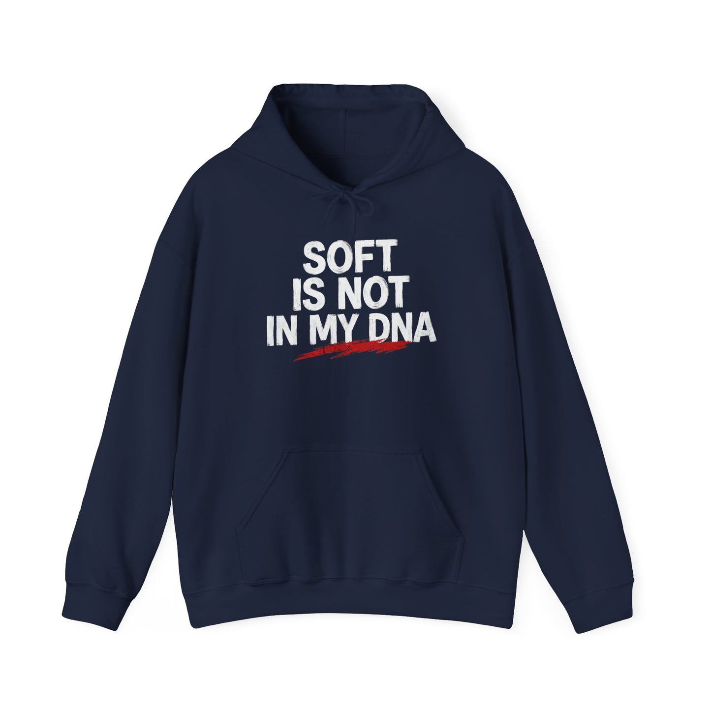 Soft Is Not In My DNA Hoodie — Bold Statement Pullover for Gamers & Fitness Fans