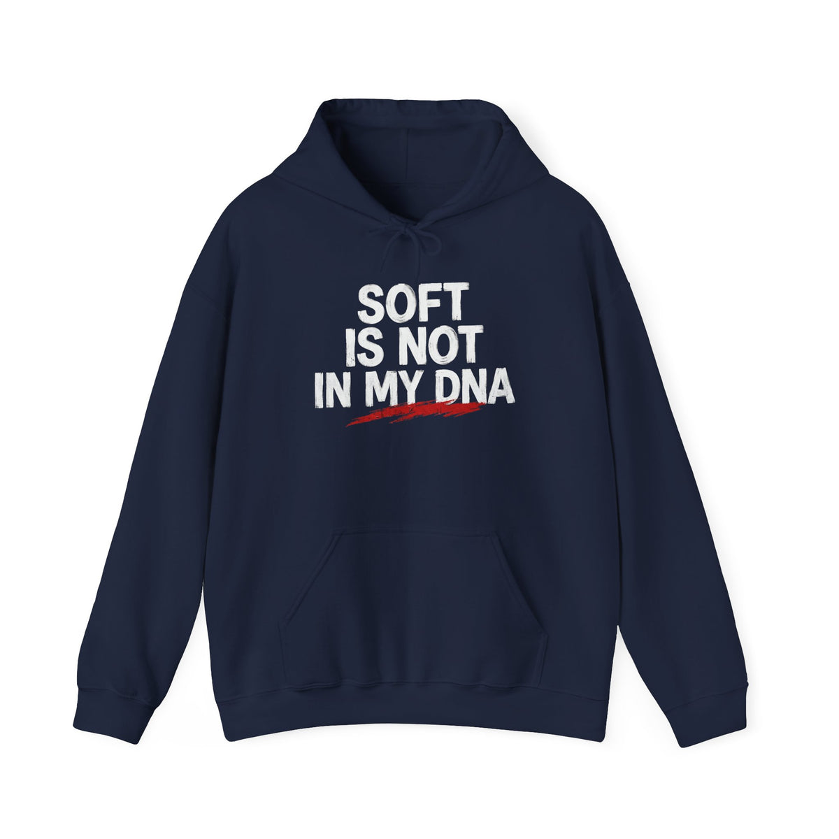Soft Is Not In My DNA Hoodie — Bold Statement Pullover for Gamers & Fitness Fans