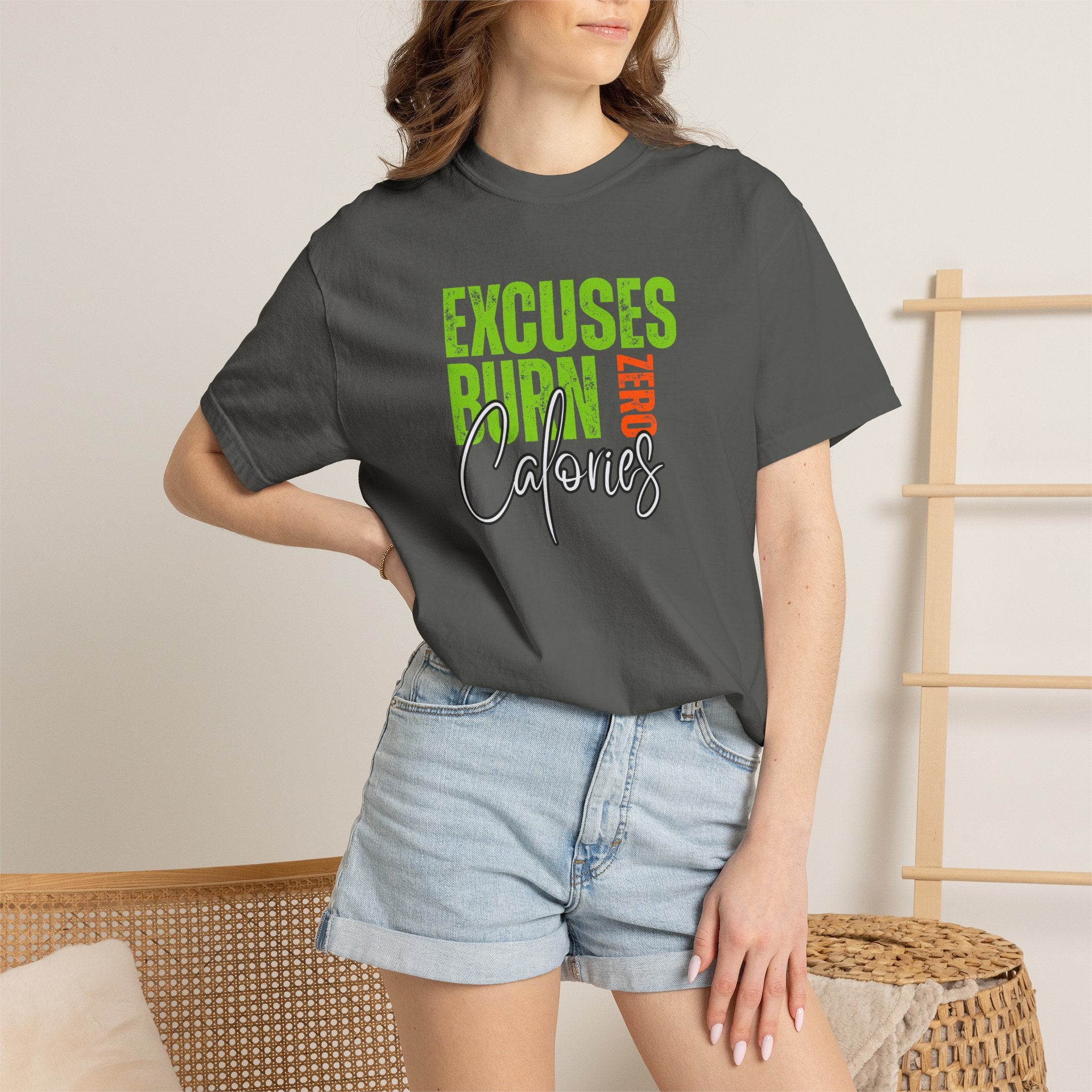 Excuses Burn Zero Calories | Graphic T-Shirt