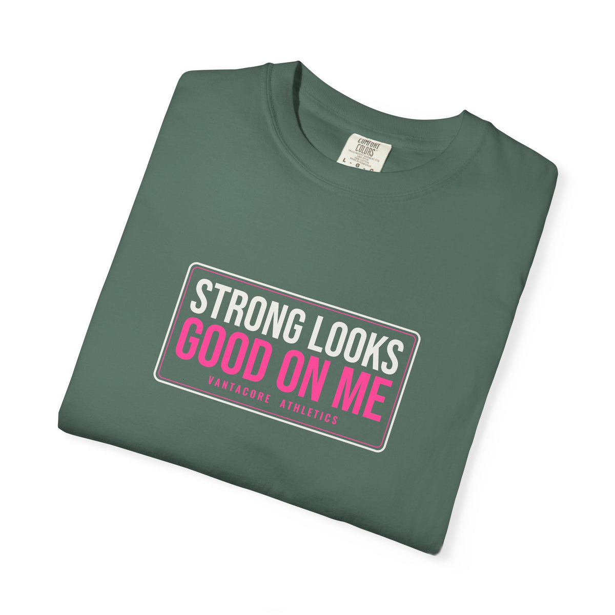 Strong Looks Good On Me | Women's Garment-Dyed Graphic Tee