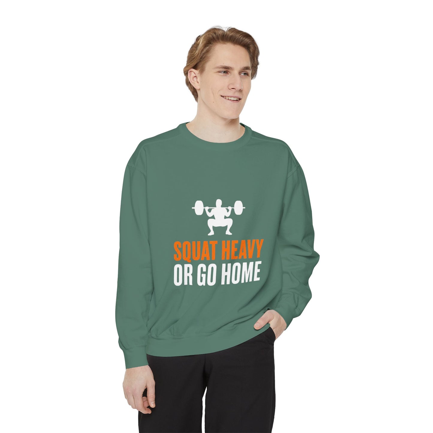 Squat Heavy or Go Home Sweatshirt — Weightlifting Gym Crewneck