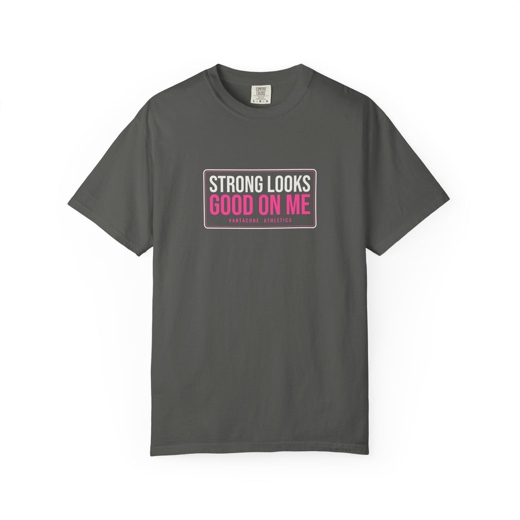Strong Looks Good On Me | Women's Garment-Dyed Graphic Tee