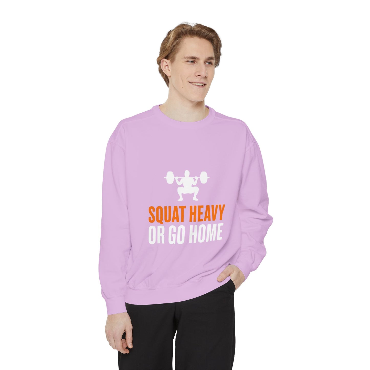 Squat Heavy or Go Home Sweatshirt — Weightlifting Gym Crewneck