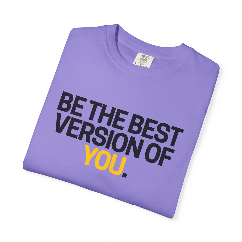 Be The Best Version Of You | Motivational T-Shirt