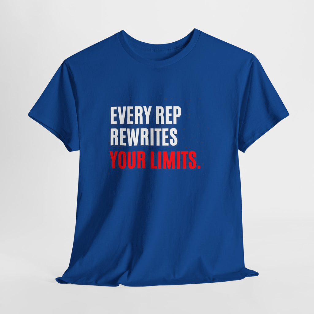 Every Rep Rewrites Your Limits | Motivational Gym T-Shirt