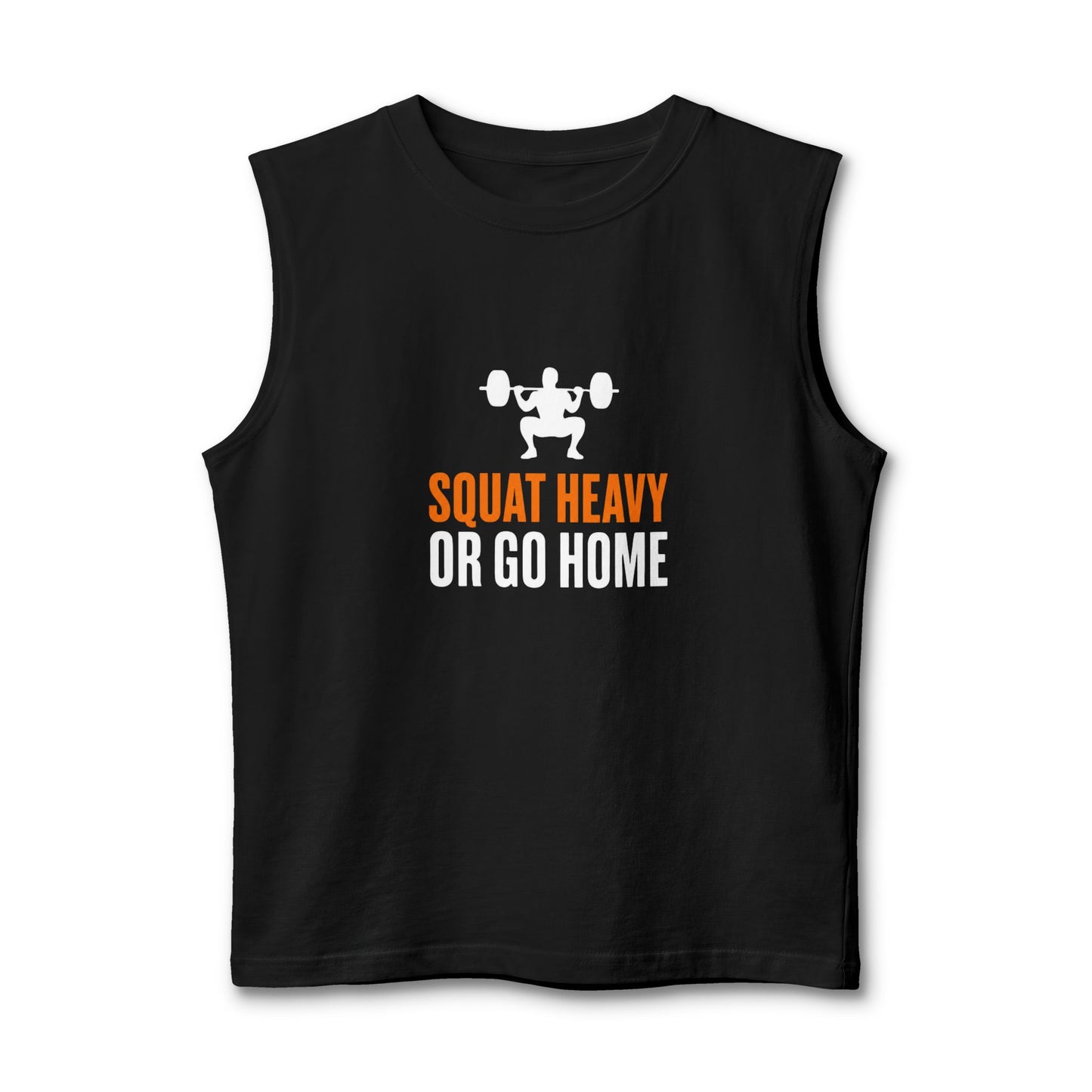 Squat Heavy or Go Home Muscle Tank — Weightlifting Gym Tank Top