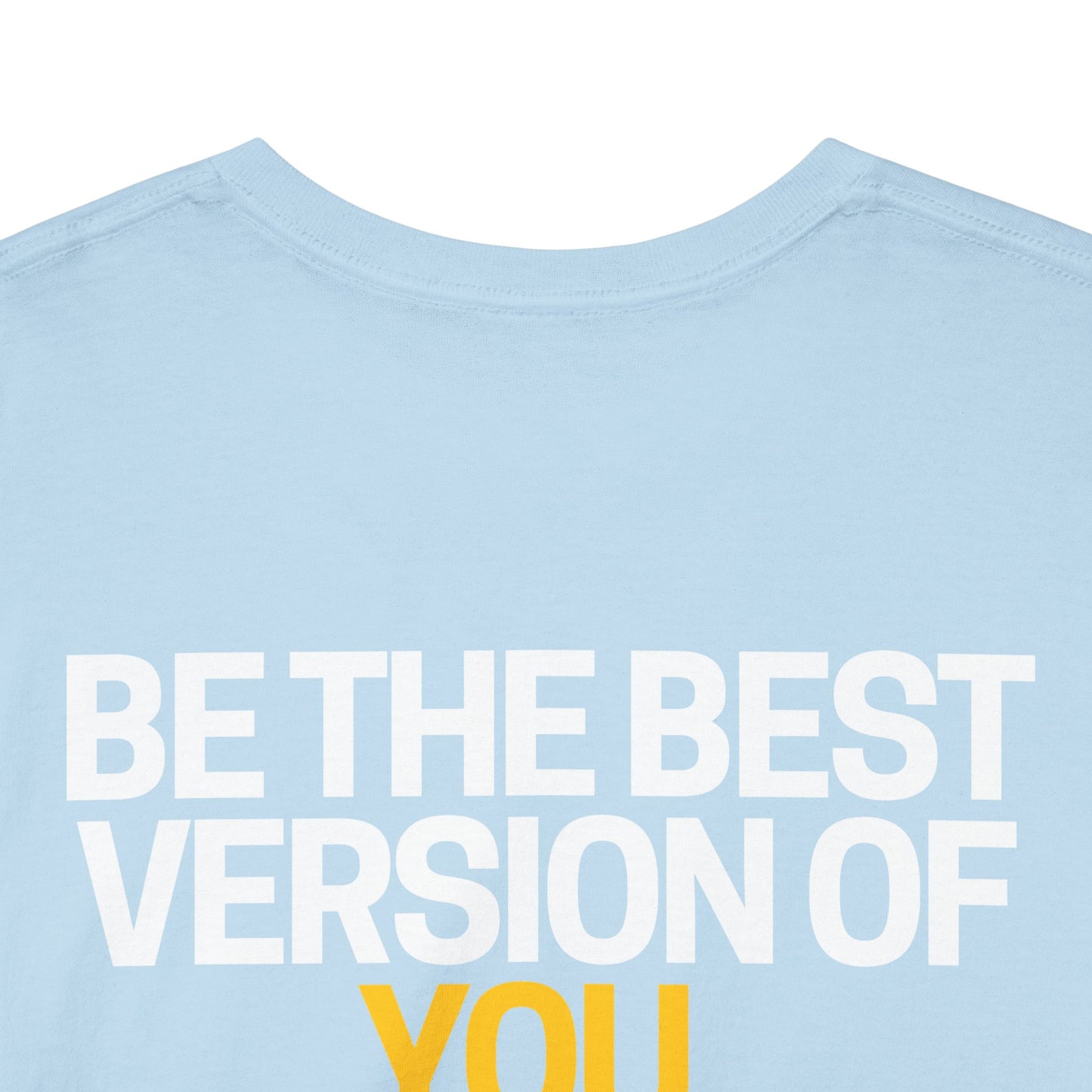 Be The Best Version of You | Motivational T-Shirt