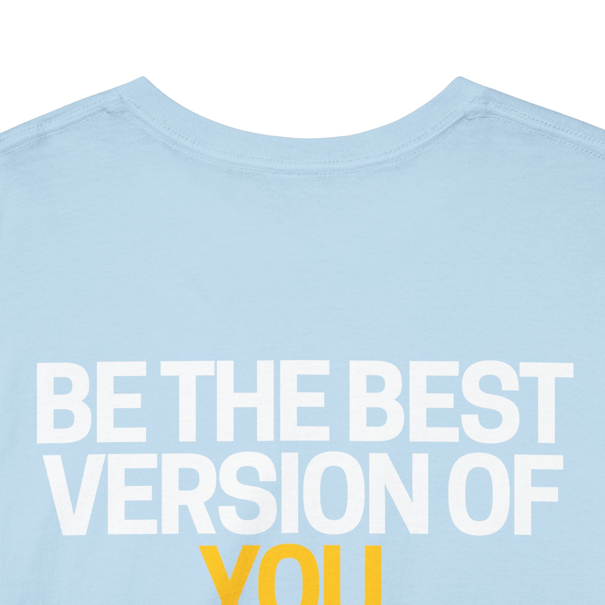 Be The Best Version of You | Motivational T-Shirt