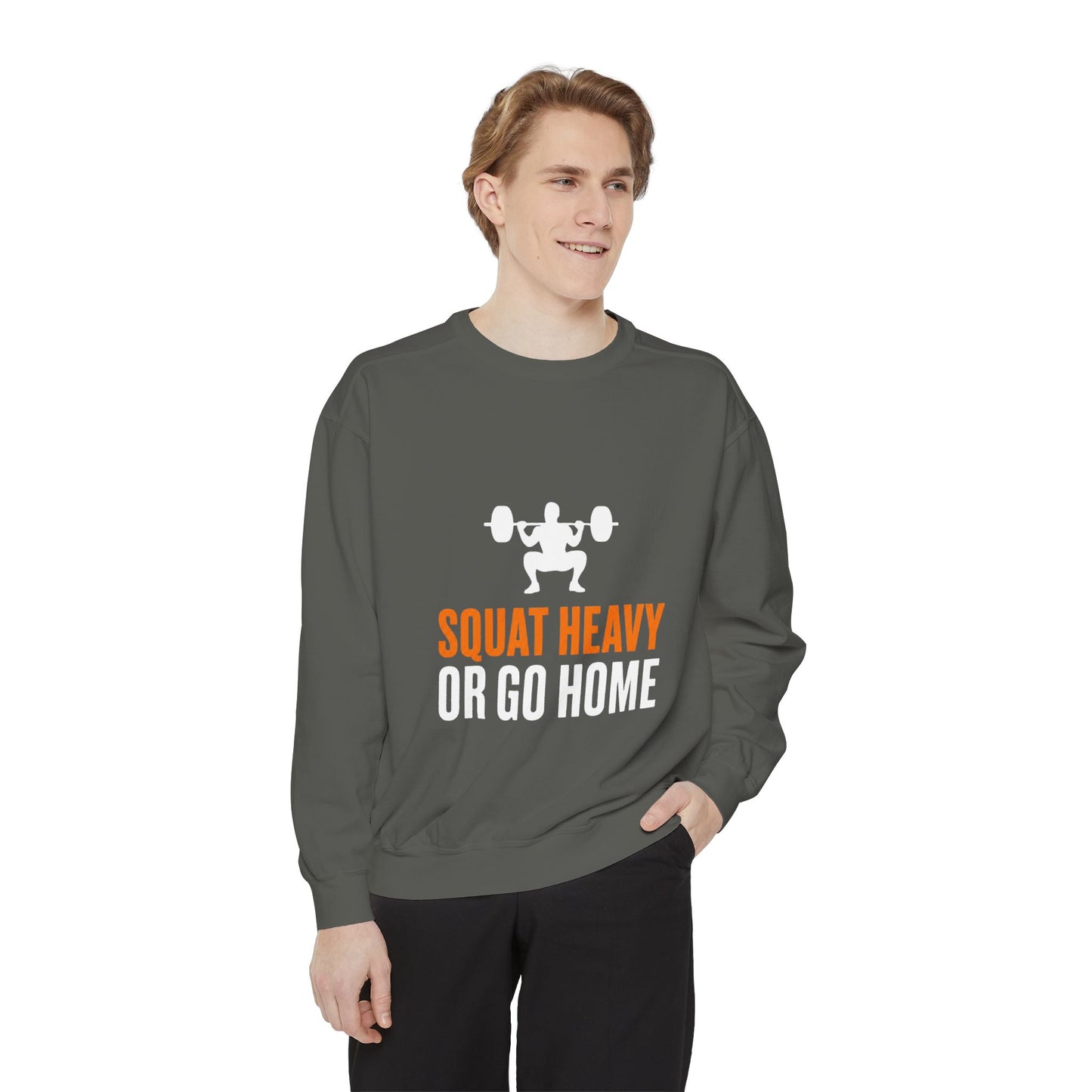 Squat Heavy or Go Home Sweatshirt — Weightlifting Gym Crewneck