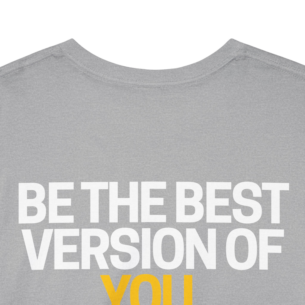 Be The Best Version of You | Motivational T-Shirt