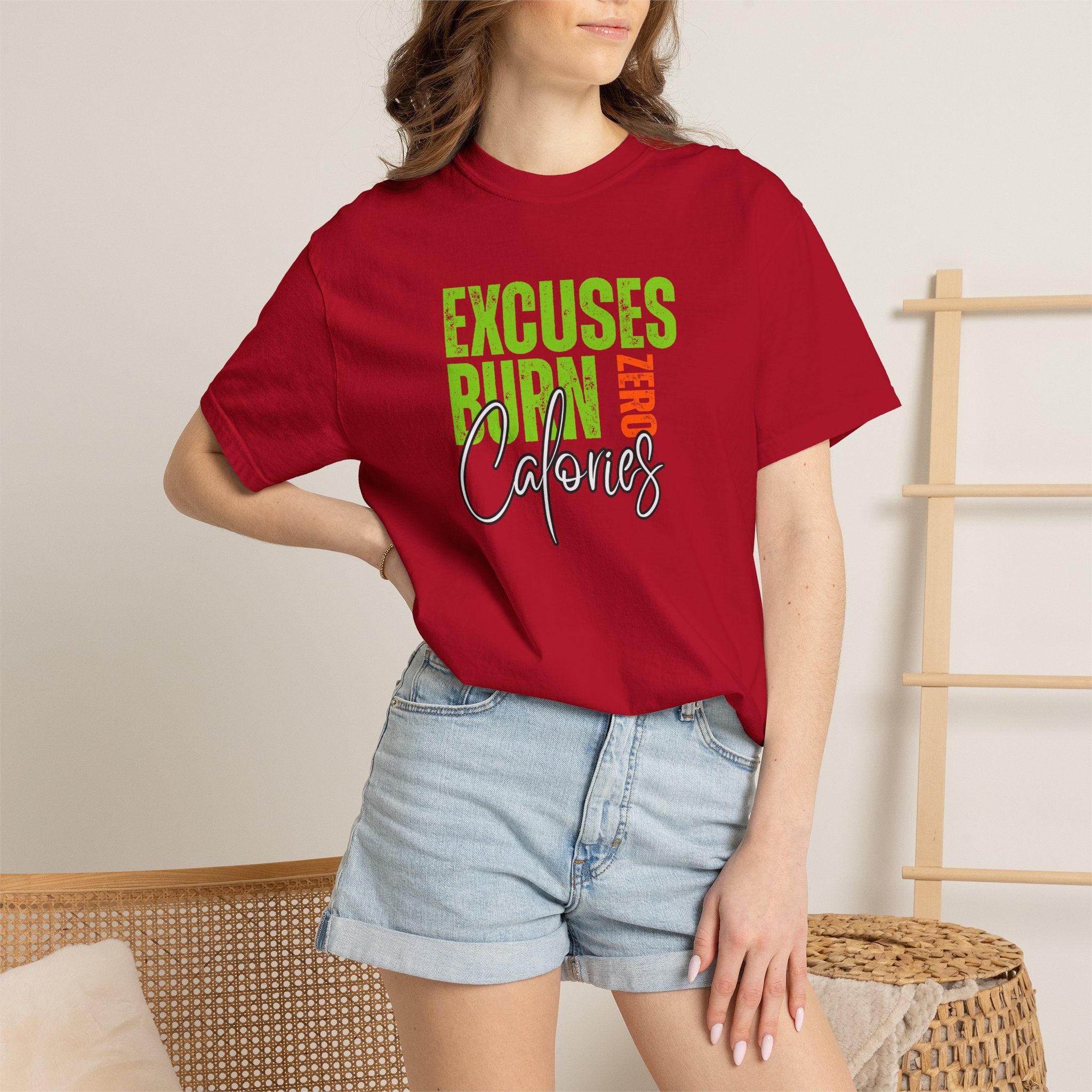 Excuses Burn Zero Calories | Graphic T-Shirt