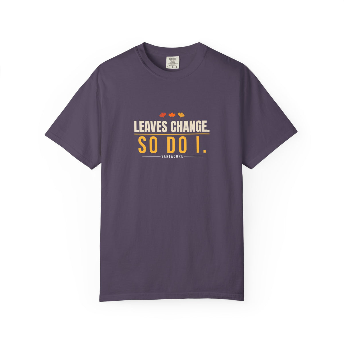 Leaves Change. So Do I. | Women's Garment-Dyed Graphic Tee
