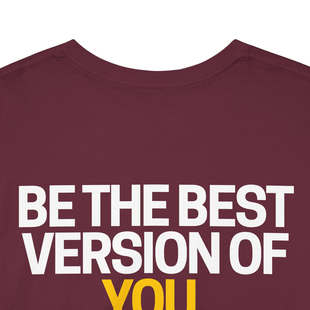 Be The Best Version of You | Motivational T-Shirt