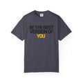Be The Best Version Of You | Motivational T-Shirt