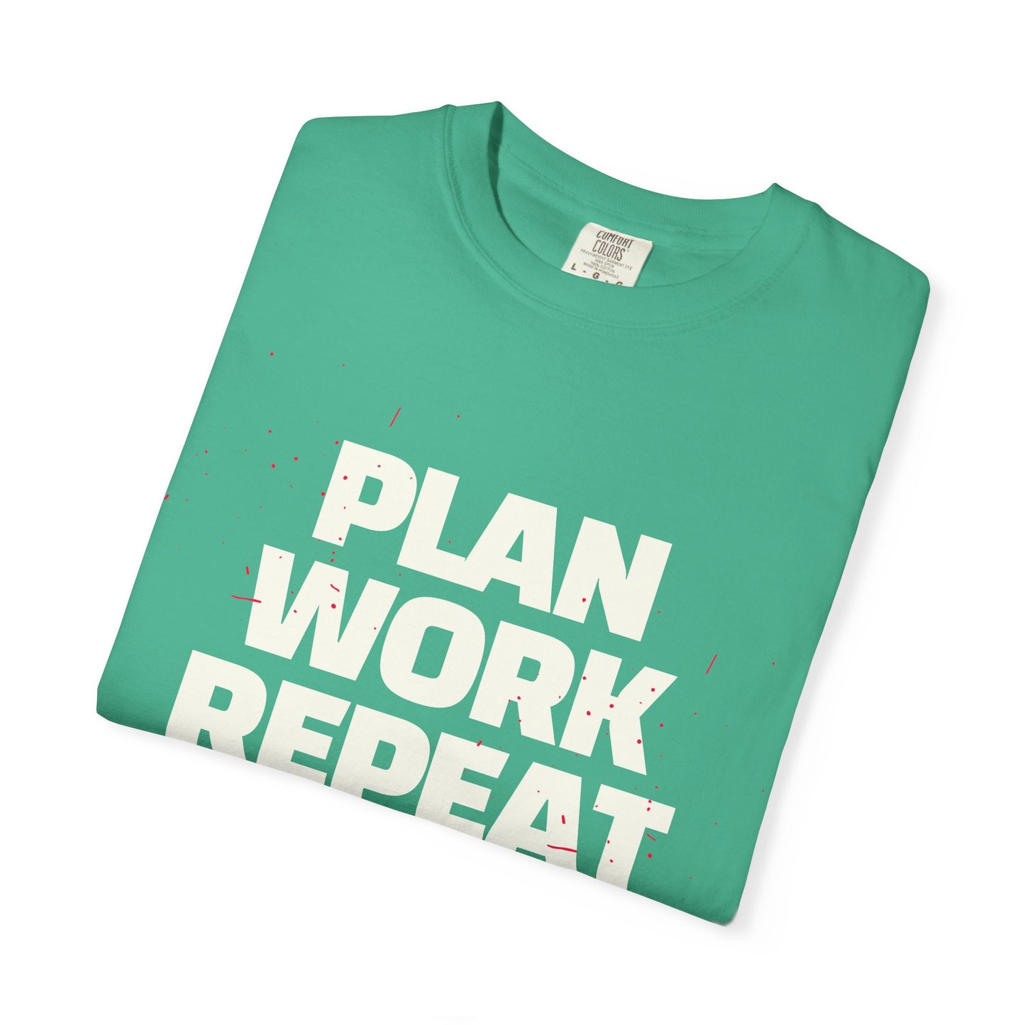 Plan Work Repeat | Graphic T-Shirt