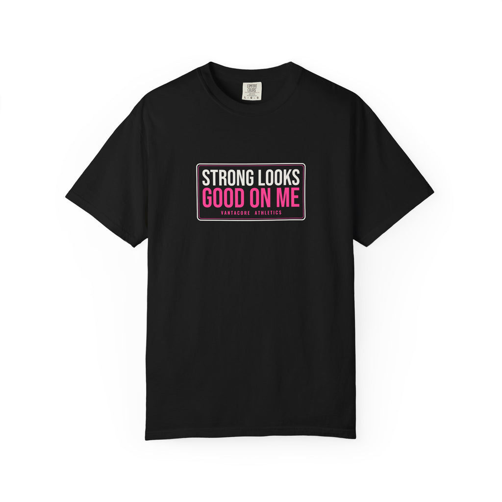 Strong Looks Good On Me | Women's Garment-Dyed Graphic Tee