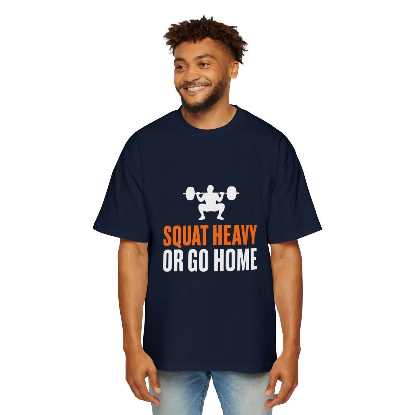 Squat Heavy or Go Home Tee — Men's Gym T-Shirt