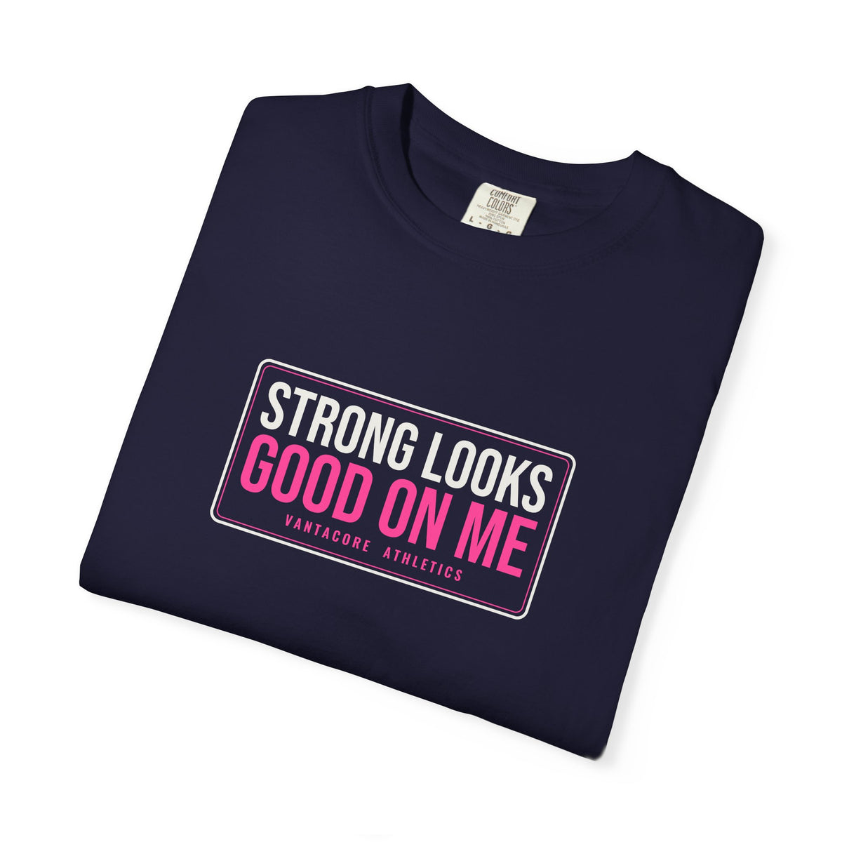 Strong Looks Good On Me | Women's Garment-Dyed Graphic Tee