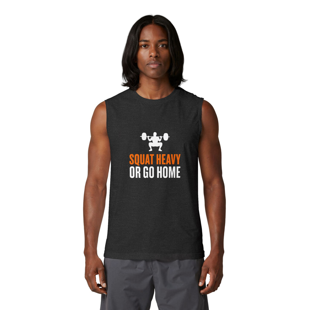 Squat Heavy or Go Home Muscle Tank — Weightlifting Gym Tank Top
