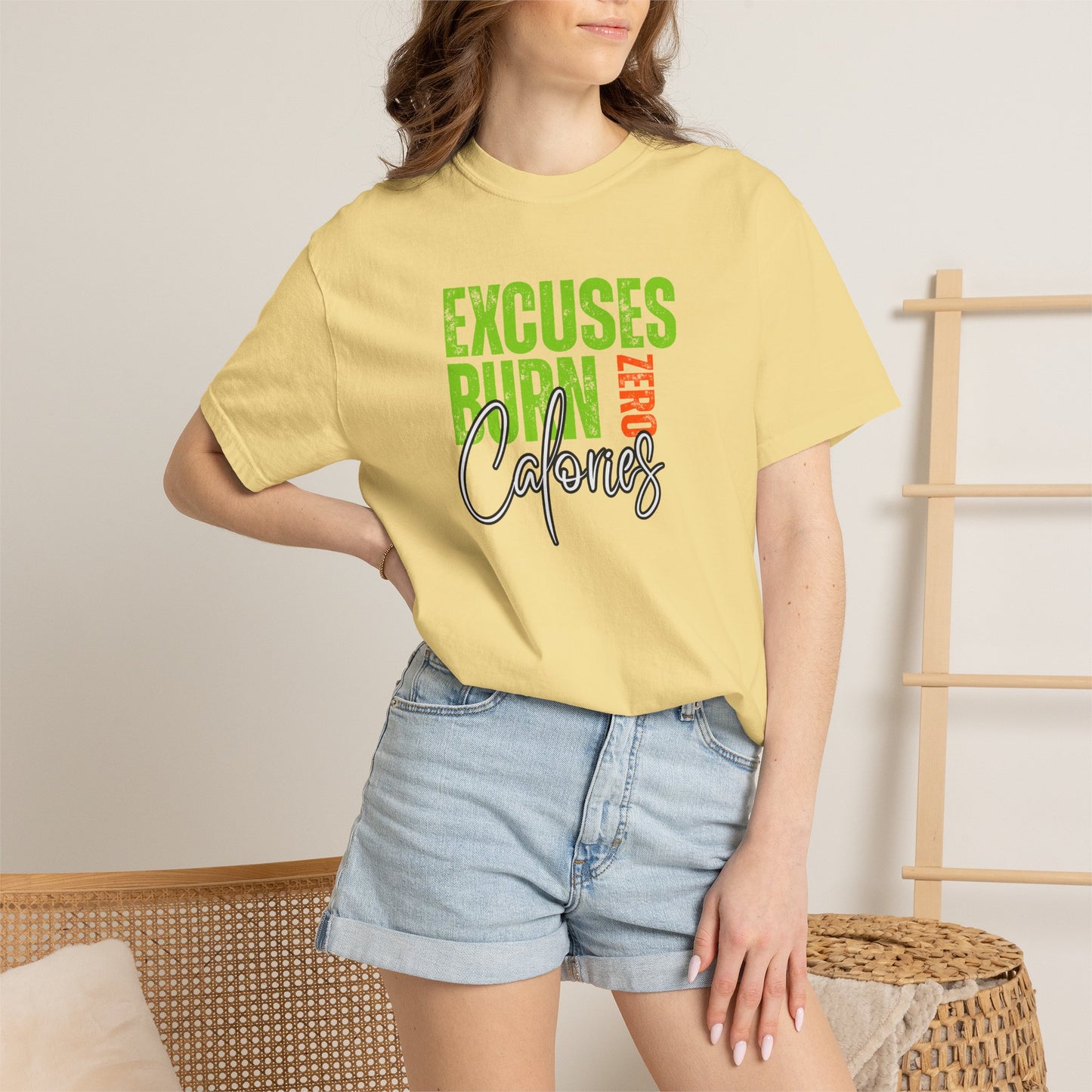 Excuses Burn Zero Calories | Graphic T-Shirt