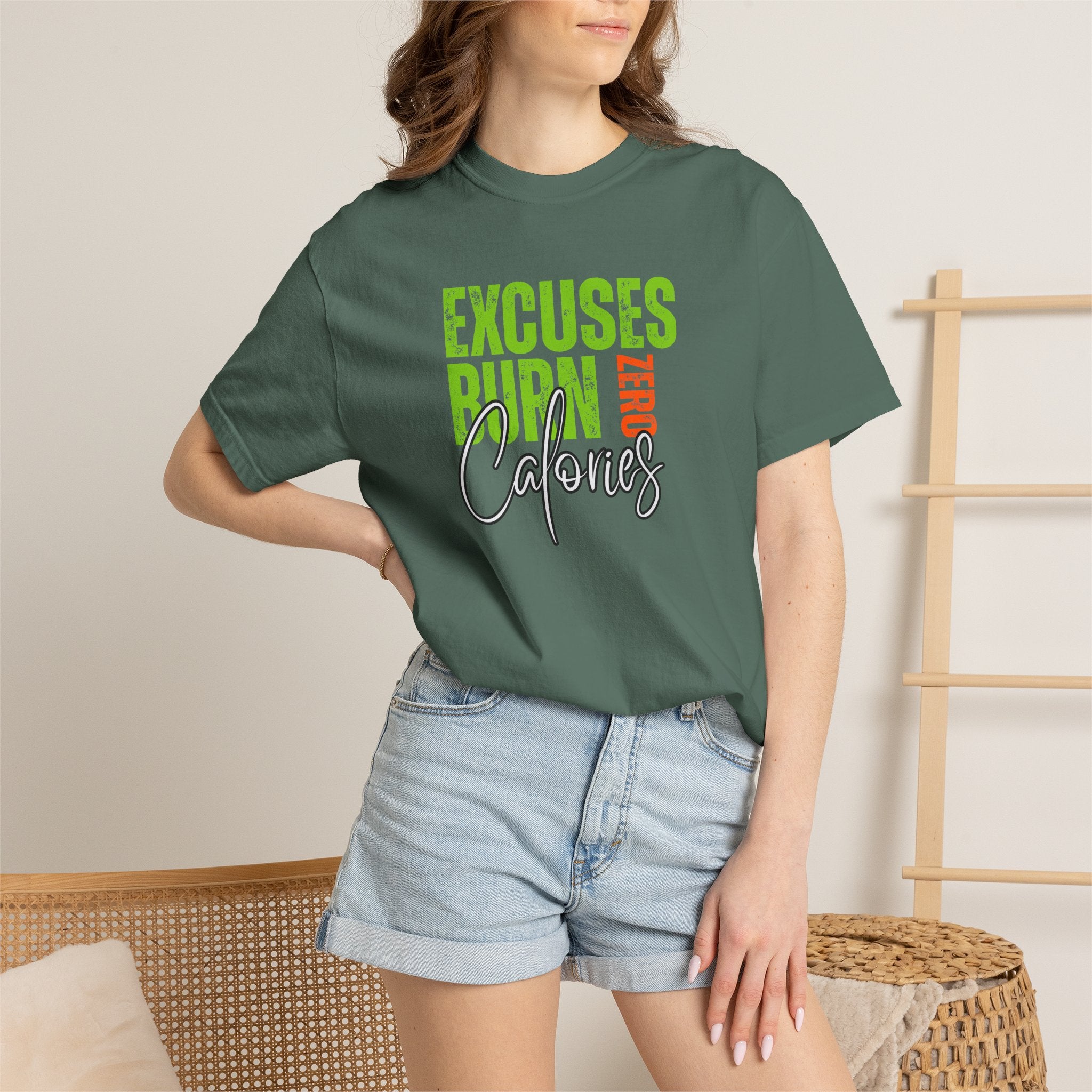 Excuses Burn Zero Calories | Graphic T-Shirt