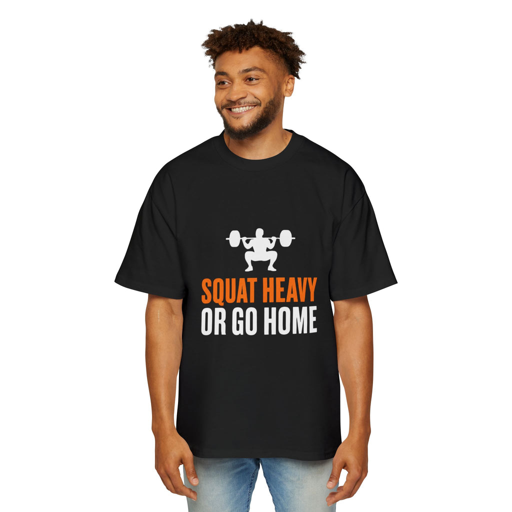 Squat Heavy or Go Home Tee — Men's Gym T-Shirt