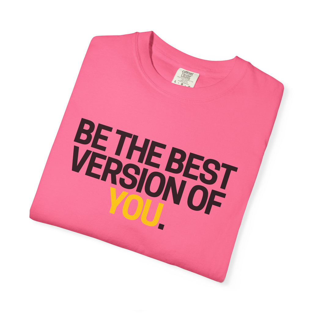 Be The Best Version Of You | Motivational T-Shirt