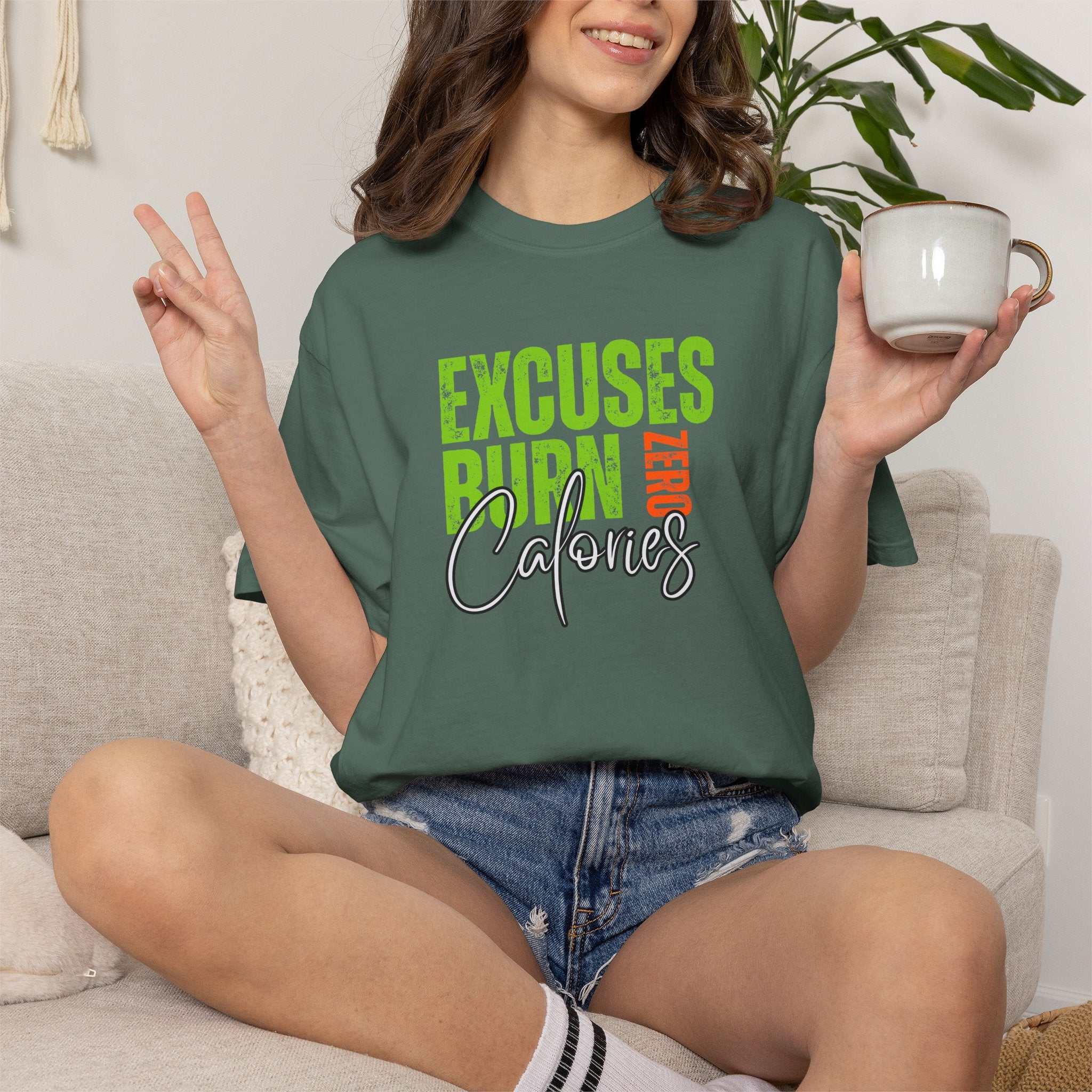 Excuses Burn Zero Calories | Graphic T-Shirt