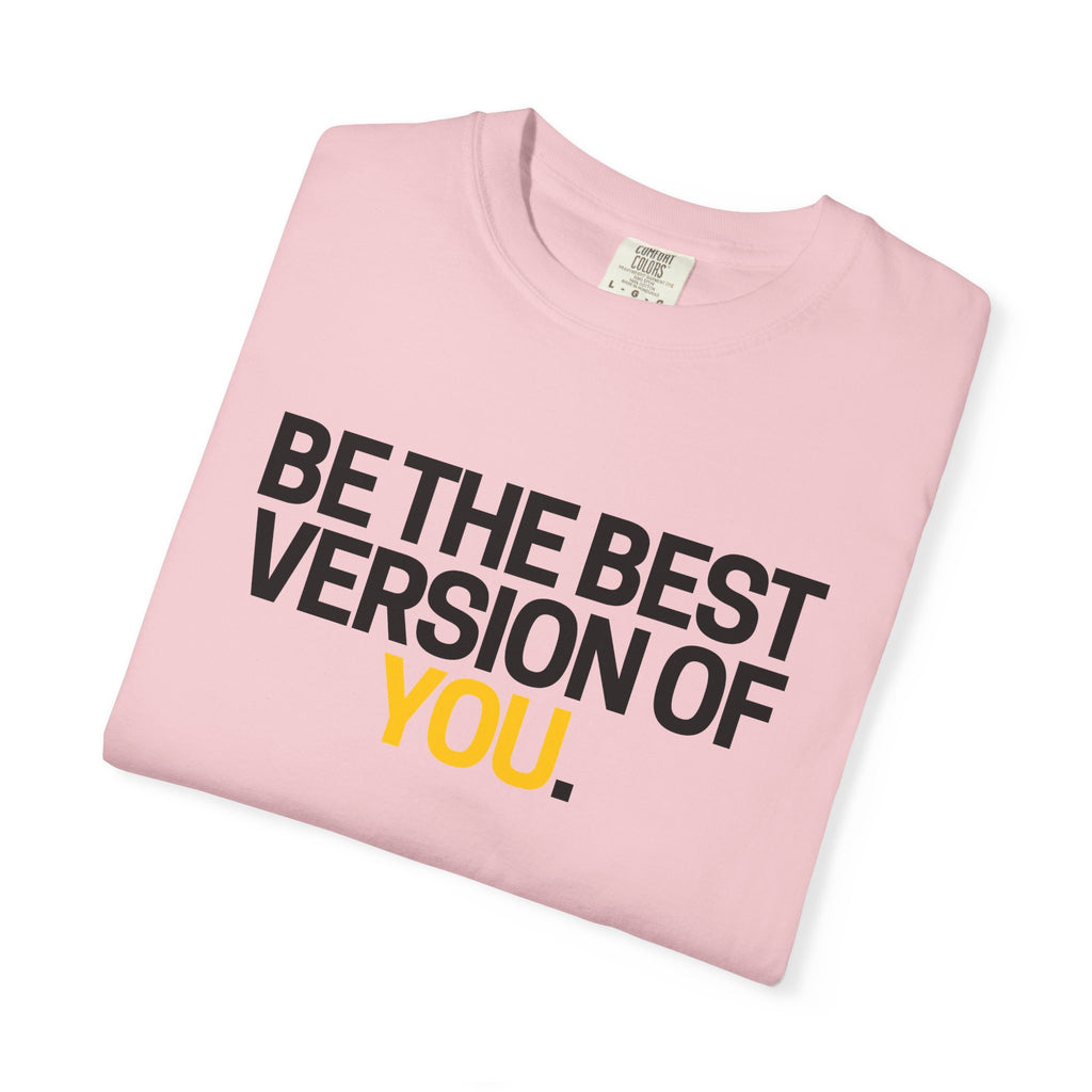 Be The Best Version Of You | Motivational T-Shirt