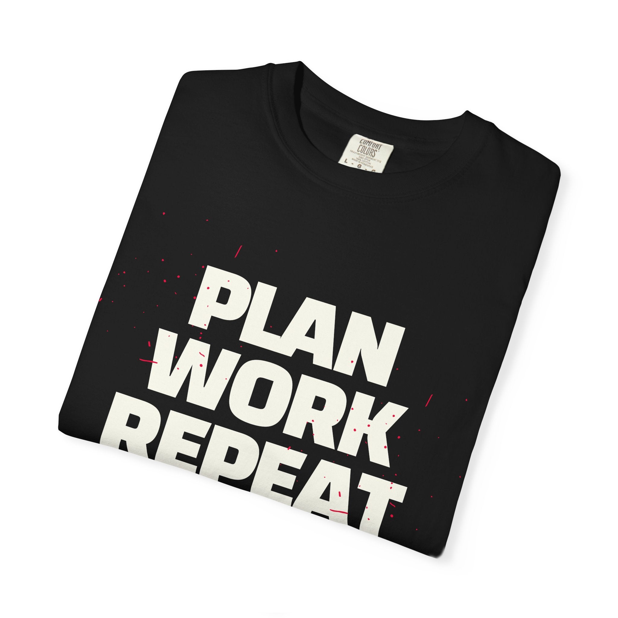 Plan Work Repeat | Graphic T-Shirt