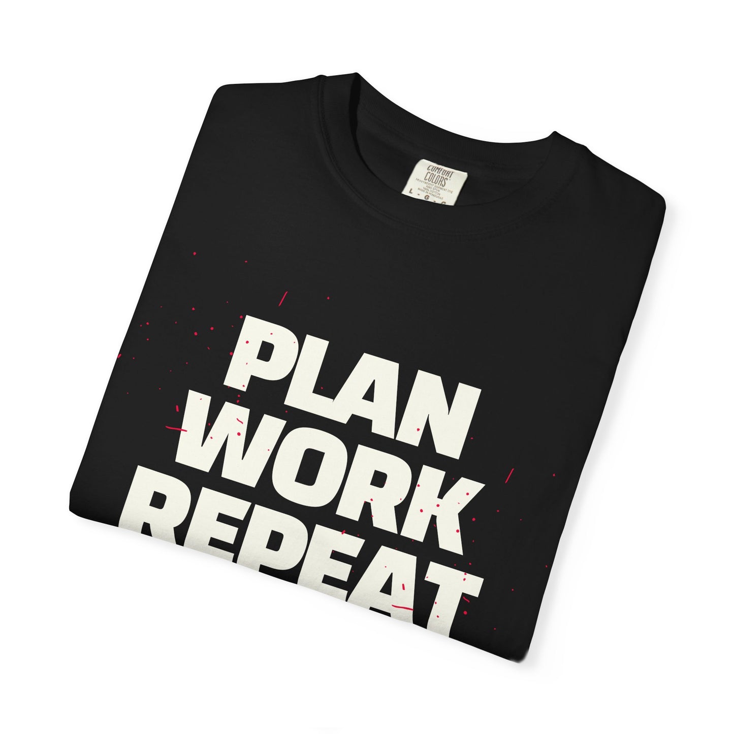 Plan Work Repeat  | Graphic T-Shirt